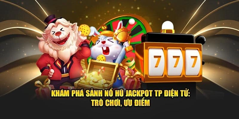 Cơ hội kiếm thưởng cao và khuyến mãi hấp dẫn với TP điện tử